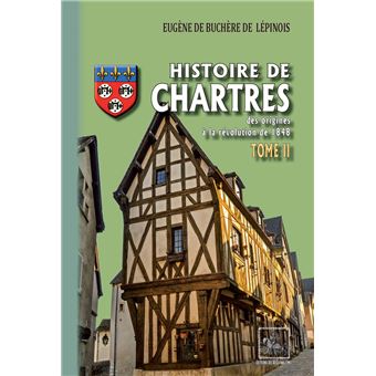 Histoire de Chartres (Tome 2 : du XIVe siècle à la révolution de 1848) - 1