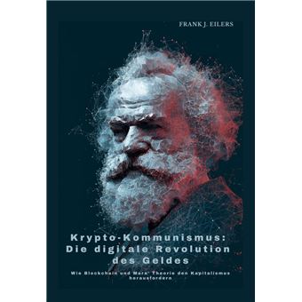 Krypto-Kommunismus: Die digitale Revolution des Geldes - 1