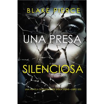 Una presa silenciosa (Una novela de suspense de Sheila Stone—Libro seis) - 1