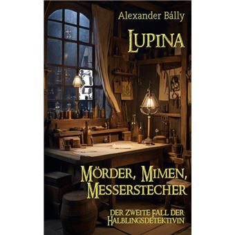 Lupina Mörder, Mimen, Messerstecher - 1