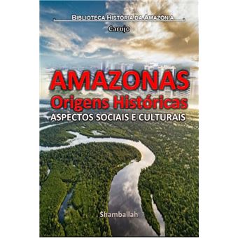 Amazonas - Origens Históricas - 1