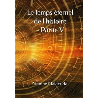 Le temps éternel de l'histoire - Partie V - 1