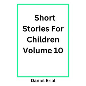 Short Stories For Children Volume 10 - 1