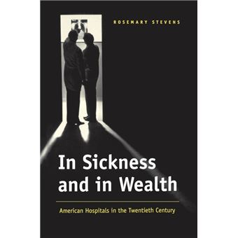 In Sickness and In Wealth: American Hospitals in the Twentieth Century - 1