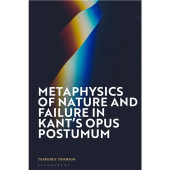 Metaphysics of Nature and Failure in Kant's Opus postumum - 1
