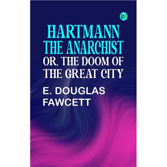 Hartmann the Anarchist Or The Doom of the Great City - 1