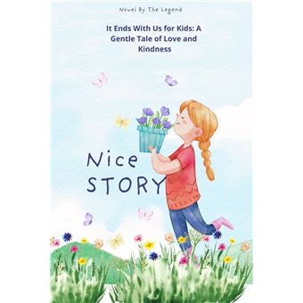It Ends With Us for Kids A Gentle Tale of Love and Kindness - 1