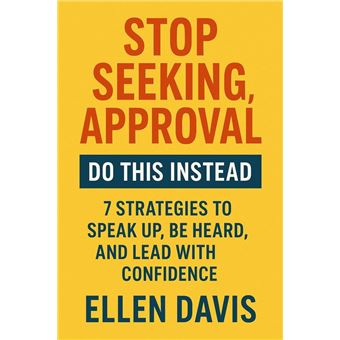 Stop Seeking Approval, Do This Instead - 1
