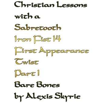 Christian Lessons with a Sabretooth Iron Fist 14 First Appearance Twist Part 1 Bare Bones - 1