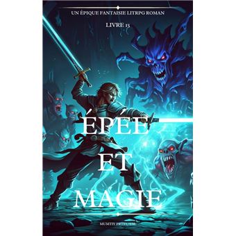 Épée et Magie:Un Épique Fantaisie LitRPG Roman (Volume 15) - 1
