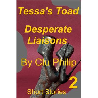 Tessa's Toad - Desperate Liaisons - Book 2 - Short Stories - 1