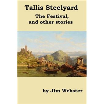 Tallis Steelyard. The Festival and Other Stories - 1
