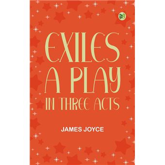 Exiles A Play in Three Acts - 1