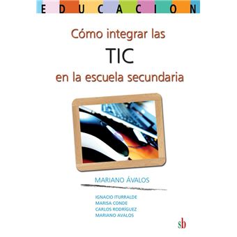 Cómo integrar las TIC en la escuela secundaria - 1