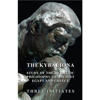 The Kybalion - A Study of the Hermetic Philosophy of Ancient Egypt and Greece - 1
