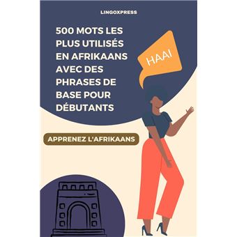 500 Mots les Plus Utilisés en Afrikaans avec des Phrases de Base pour Débutants - 1