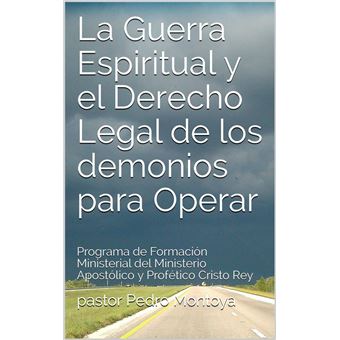 La Guerra Espiritual y el Derecho Legal de los demonios para Operar - 1