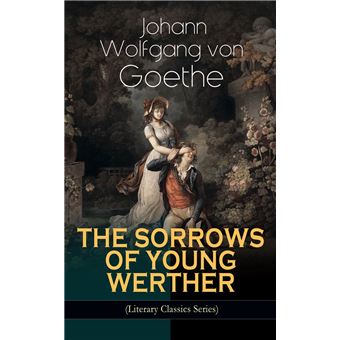THE SORROWS OF YOUNG WERTHER (Literary Classics Series) - 1
