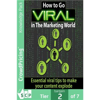 How to Go Viral in The Marketing World: Turn Your Business Into a Overnight Success Story by Learning How to Go Viral! - 1