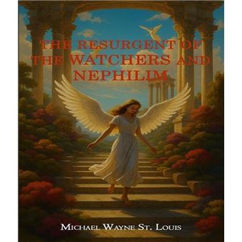 The Resurgents of The Watchers and Nephilim - 1