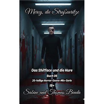 Mercy, die Straßenritze – Buch 06 – Das Shitface und die Hure - 1