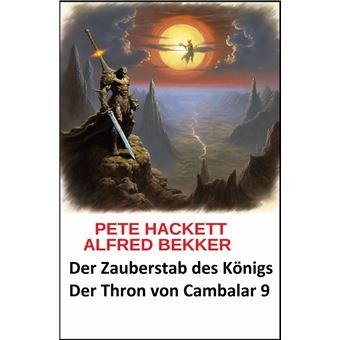 ? Der Zauberstab des Königs Der Thron von Cambalar 9 - 1