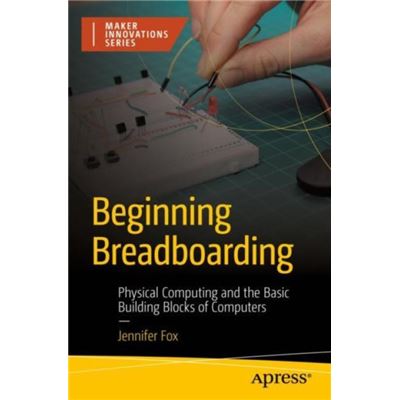 Beginning Breadboarding by Jennifer Fox