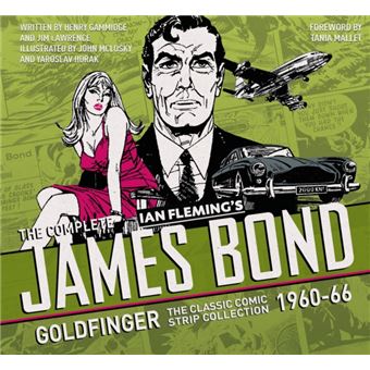 The Complete James Bond Goldfinger The Classic Comic Strip Collection 196066 by Ian Fleming - 1