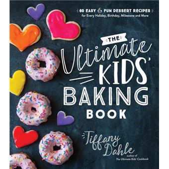 The Ultimate Kids Baking Book by Tiffany Dahle - 1