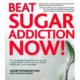 Beat Sugar Addiction Now by Chrystle Fiedler - 1