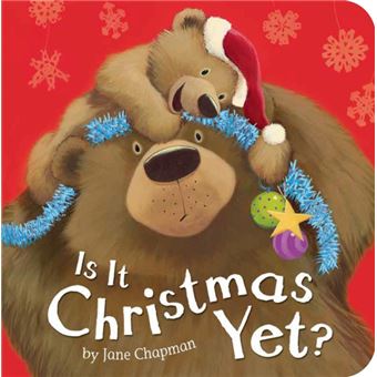 Is it Christmas Yet by Jane Chapman - 1