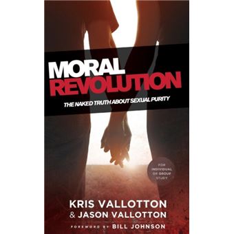 Moral Revolution The Naked Truth About Sexual Purity by Bill Johnson - 1