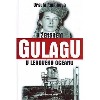 V ženském gulagu u ledového oceánu | Ursula Rumin Ursula Rumin - relié ...