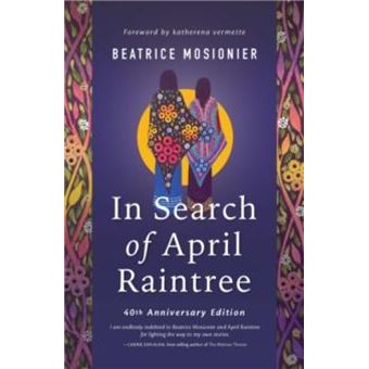 In Search of April Raintree by Beatrice Mosionier Beatrice Mosionier ...