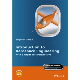 Introduction to Aerospace Engineering with a Flight Test Perspective ...