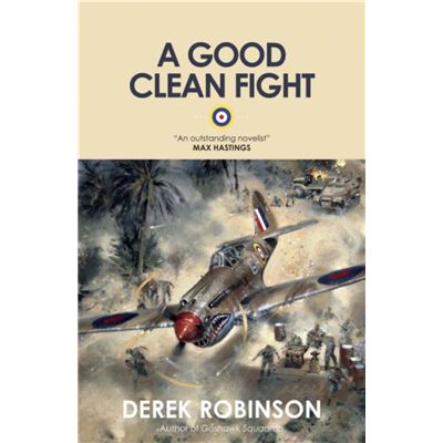 Quercus Publishing A Good Clean Fight By Derek Robinson