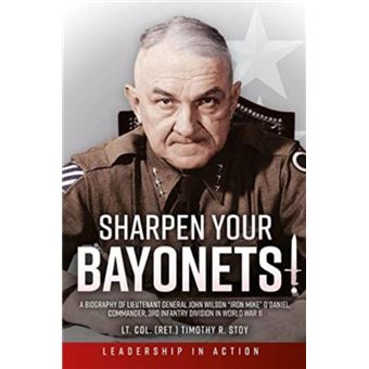 Sharpen Your Bayonets by Timothy R. Stoy - 1