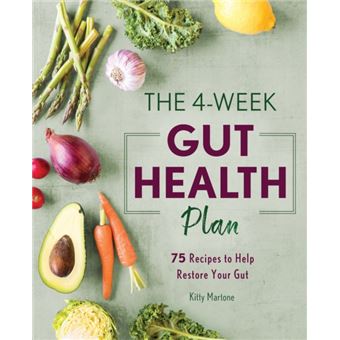 The 4Week Gut Health Plan 75 Recipes to Help Restore Your Gut by Kitty Martone - 1