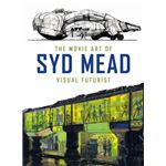 The Movie Art of Syd Mead Visual Futurist by Craig Hodgetts Syd