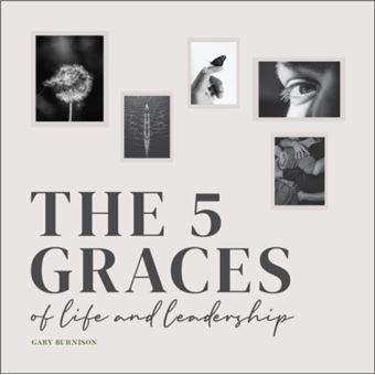 The Five Graces of Life and Leadership by Burnison & Gary CEO & Korn ...