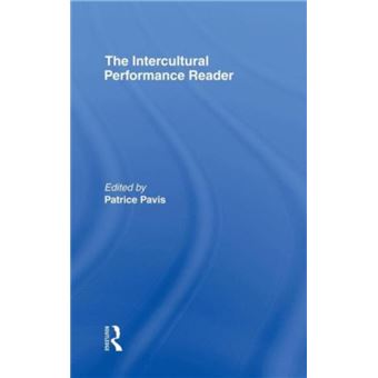 The Intercultural Performance Reader by Patrice Pavis - 1
