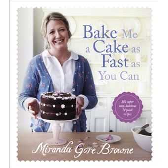 Bake Me a Cake as Fast as You Can by Miranda Gore Browne - 1
