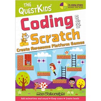 Coding with Scratch Create Awesome Platform Games by Max Wainewright - 1