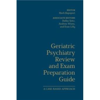 Geriatric Psychiatry Review and Exam Preparation Guide by Evan Lilly - 1