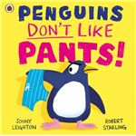 Penguins Don't Like Pants