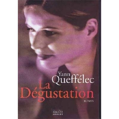 La dégustation | Yann Queffélec