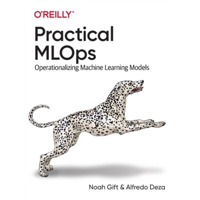 O'reilly Media, Inc, Usa Practical Mlops