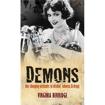 Demons by Berridge Virginia Professor of History and Director Centre for  History in Public Health London School of Hygiene and Tropical Medicine  Hardcover