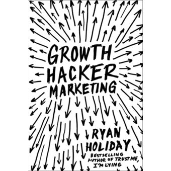 Growth Hacker Marketing by Ryan Holiday - 1
