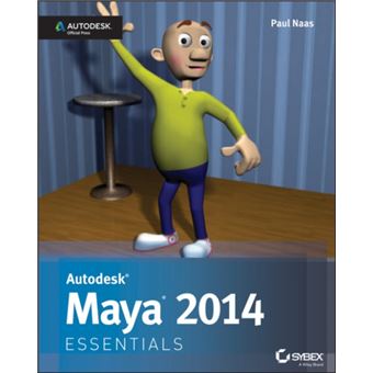 Autodesk Maya 2014 Essentials by Paul Naas - 1